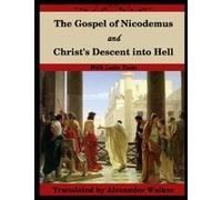 The Gospel Of Nicodemus And Christ's Descent Into Hell