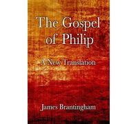 The Gospel of Philip: A New Translation