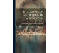 The Gospel Of Saint John In West-Saxon