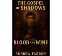 The Gospel of Shadows: Blood and Wine