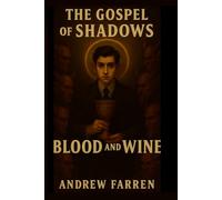 The Gospel of Shadows: Blood and Wine