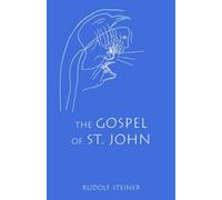 The Gospel of St.John by Rudolf Steiner Rudolf Steiner (Auteur)