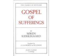 The Gospel of Sufferings Soren Kierkegaard (Auteur)