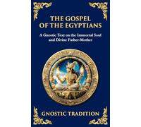 The Gospel of the Egyptians: Mystical Teachings of the Eternal Light
