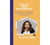 The Gospel of the Good Girl Detox: Companion Guide: Bridge Edition: Your Space to Journal, Reset, Reflect & Rise - Includes the Everyday Superheroes™ Personality Prototype Results