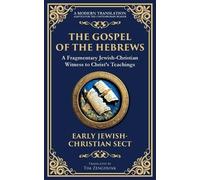 The Gospel of the Hebrews: A Lost Spiritual Classic