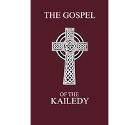 The Gospel of the Kailedy: Books of John the Baptist and the Natsarim - Red Letter Scripture Indexed