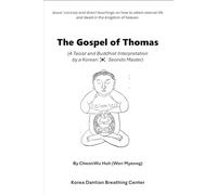 The Gospel of Thomas: A Taoist and Buddhist Interpretation by a Korean Seondo Master