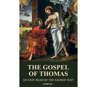 The Gospel of Thomas: An Easy Read of the Sacred Text