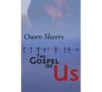 The Gospel of Us Owen Sheers (Auteur)