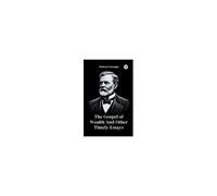 The Gospel Of Wealth And Other Timely Essays