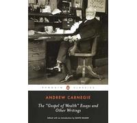 The Gospel of Wealth Essays and Other Writings, Penguin Classics Series Andrew Carnegie (Auteur)