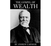 The Gospel of Wealth (Illustrated)