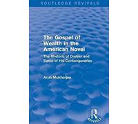 The Gospel Of Wealth In The American Novel (Routledge Revivals)