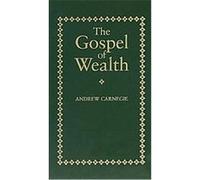 The Gospel of Wealth, Little Books of Wisdom Series Andrew Carnegie (Auteur)