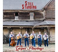 The Gospel Plowboys - Still Standing [Import]