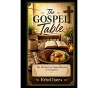 The Gospel Table: The Meatloaf and Mashed Potatoes of Evangelism