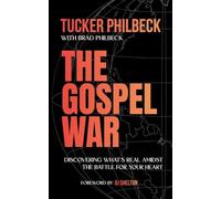 The Gospel War: Discovering What's Real Amidst The Battle For Your Heart