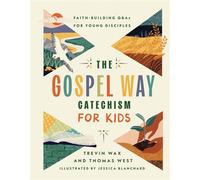 The Gospel Way Catechism for Kids Faith-Building Q&As for Young Disciples - Trevin Wax - Harvest Kids - ebook (ePub) - Livre