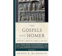 The Gospels and Homer: Imitations of Greek Epic in Mark and Luke-Acts