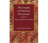 The Gospels As Historical Documents, Part 2, The Synoptic Gospels