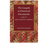 The Gospels As Historical Documents, Part 2, The Synoptic Gospels