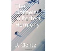 The Gospels In Perfect Harmony: Paperback Edition