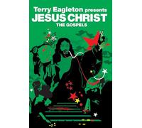 Terry Eagleton – The Gospels: Jesus Christ