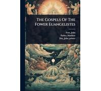 The Gospels Of The Fower Euangelistes