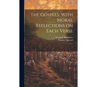 The Gospels: With Moral Reflections On Each Verse: 1
