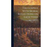 The Gospels: With Moral Reflections On Each Verse: 1