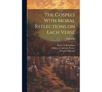 The Gospels With Moral Reflections On Each Verse; Volume 02