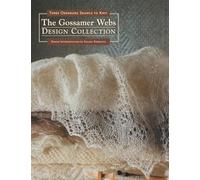 The Gossamer Webs Design Collection: Three Orenburg Shawls to Knit