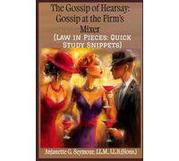 The Gossip of Hearsay: Gossip at the Firm's Mixer: Law in Pieces: Quick Study Snippets