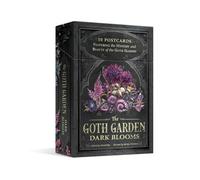 The Goth Garden: Dark Blooms: 50 Postcards Featuring the Mystery and Beauty of the Goth Garden
