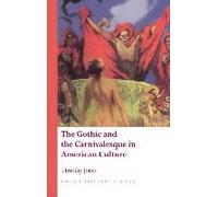 The Gothic And The Carnivalesque In American Culture