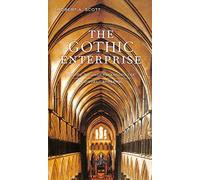 The Gothic Enterprise: A Guide to Understanding the Medieval Cathedral