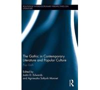 The Gothic In Contemporary Literature And Popular Culture
