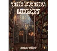 The Gothic Library: An Intricate Adult Coloring Book of Dark Academia Aesthetics, Scholar's Studies and Hidden Cats for Anxiety Relief