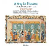 The Gothic Voices – A Song for Francesca : Musique italienne (1330–1430) – Hyperion