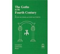 The Goths in the Fourth Century Peter Heather, John Matthews (Auteur)