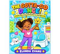 The Gotta-Go Dance!: A Funny, Silly & Easy Coloring Book for Kids Ages 3-10