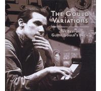 The Gould Variations : Variations, Partitas, Extraits De L'art De La Fugue, Concerto En Ré