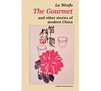 The Gourmet and Other Stories of Modern China
