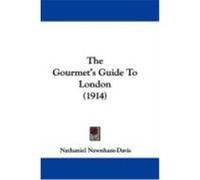The Gourmet's Guide to London (1914) Newnham-Davis, Nathaniel (Auteur)