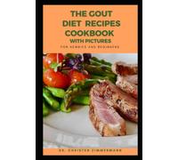 The Gout Diet Recipes Cookbook For Newbies And Beginners