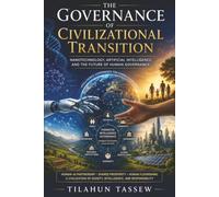 The Governance of Civilizational Transition: Nanotechnology, Artificial Intelligence, and the Future of Human Governance
