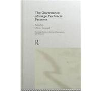 The Governance of Large Technical Systems, Routledge Studies in Business Organization and Networks, 13