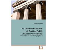 The Governance Roles Of Turkish Public University Presidents: Globalization And Changing Roles