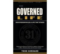 The Governed Life How Wisdom Builds a Life That Stands - Todd Gerhard - GoodName Publishing - ebook (ePub) - Livre